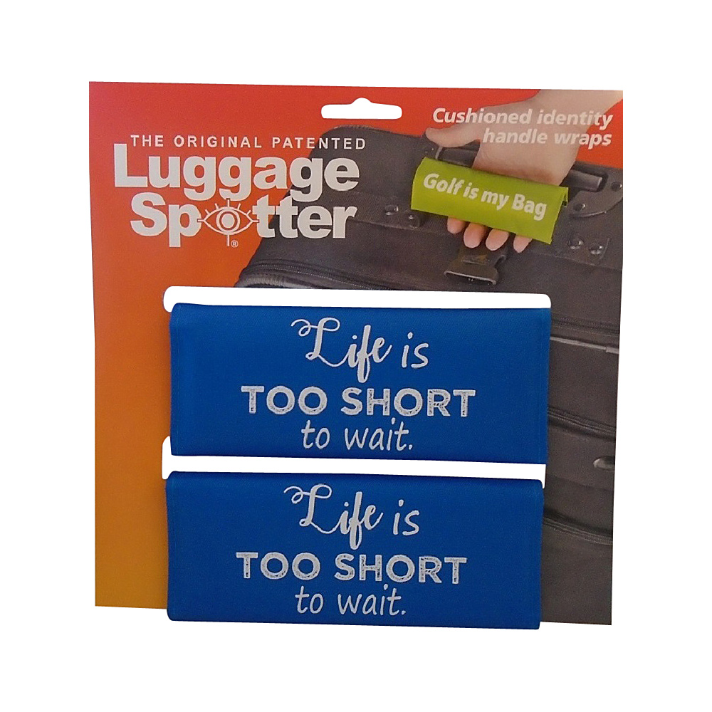 Luggage Spotters Fun Sayings 2 Pack Luggage Spotter Life Is Too Short To Wait Blue Luggage Spotters Luggage Accessories